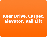 Rear Drive, Carpet, Elevator, Ball Lift 