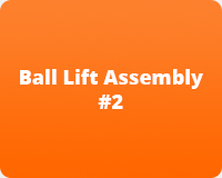 Ball Lift Assembly #2