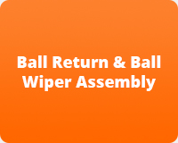 Ball Return & Ball Wiper Assembly