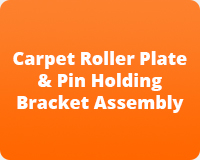 Carpet Roller Plate & Pin Holding Bracket Assembly