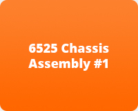 6525 Chassis Assembly #1