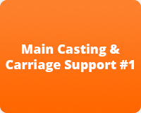Main Casting & Carriage Support #1